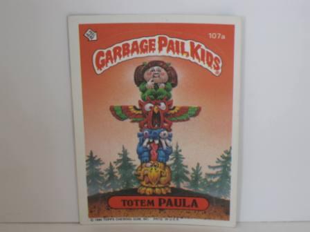 107a Totem PAULA [Copyright] 1986 Topps Garbage Pail Kids Card
